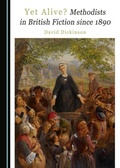 Cover: Yet Alive? Methodists in British Fiction since 1890 - Cambridge Scholars Publishing