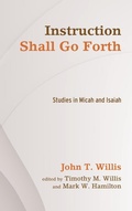 Cover: Instruction Shall Go Forth - Wipf & Stock Publishers