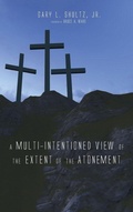 Cover: A Multi-Intentioned View of the Extent of the Atonement - Wipf & Stock Publishers