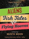 Cover: Aliens, Fish Tales & Flying Hooves - BOOKBABY