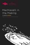 Cover: Machiavelli in the Making - Northwestern University Press