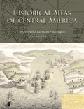 Cover: Historical Atlas of Central America - University of Oklahoma Press