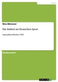Abbildung von: Die Einheit im Deutschen Sport - Grin Verlag