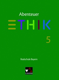 Abbildung von: Abenteuer Ethik - Realschule Bayern / Abenteuer Ethik Bayern Realschule 5 - Buchner, C.C.