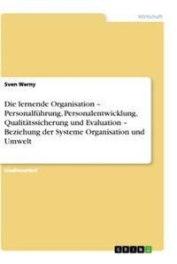 Abbildung von: Die lernende Organisation - Personalfuehrung, Personalentwicklung, Qualitaetssicherung und Evaluation - Beziehung der Systeme Organisation und Umwelt - Grin Verlag