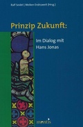 Cover: Prinzip Zukunft: Im Dialog mit Hans Jonas - Brill Deutschland
