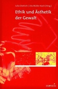 Cover: Ethik und &Auml;sthetik der Gewalt - Brill Deutschland