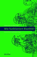 Cover: Wie funktioniert Bioethik? - Brill Deutschland