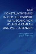 Cover: Der Konstruktivismus in der Philosophie im Ausgang von Wilhelm Kamlah und Paul Lorenzen - Brill Deutschland