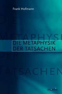Enlarge image Cover: Die Metaphysik der Tatsachen - Brill Deutschland