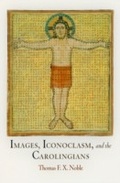 Cover: Images, Iconoclasm, and the Carolingians - University of Pennsylvania Press