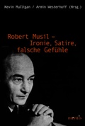 Cover: Robert Musil - Ironie, Satire, falsche Gef&uuml;hle - Brill Deutschland