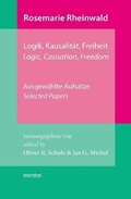 Cover: Rosemarie Rheinwald: Logik, Kausalit&auml;t, Freiheit - Brill Deutschland