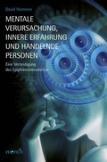 Cover: Mentale Verursachung, innere Erfahrung und handelnde Personen - Brill Deutschland