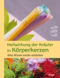 Cover: Heilwirkung der Kr&auml;uter in K&ouml;rperkerzen - Freya