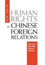 Cover: Human Rights in Chinese Foreign Relations - University of Pennsylvania Press