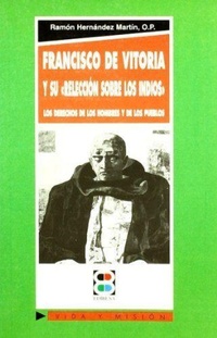 Abbildung von: Francisco de Vitoria y su "Relección sobre los indios" : los derechos de los hombres y de los pueblos - Edibesa