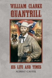Enlarge image Cover: William Clarke Quantrill - University of Oklahoma Press
