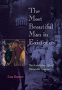 Cover: The Most Beautiful Man in Existence - University of Pennsylvania Press