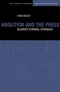 Cover: Abolition and the Press - Northwestern University Press
