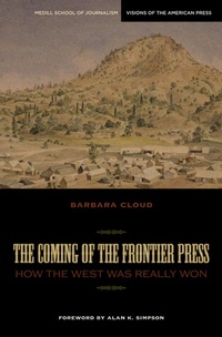 Enlarge image Cover: The Coming of the Frontier Press - Northwestern University Press