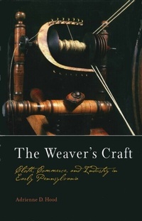 Abbildung von: The Weaver's Craft - University of Pennsylvania Press