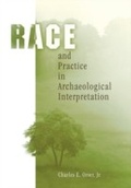 Cover: Race and Practice in Archaeological Interpretation - University of Pennsylvania Press