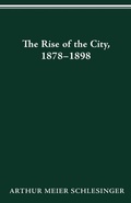 Cover: The Rise of the City, 1878-98 - Ohio State University Press