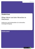 Cover: Pflege aelterer und alter Menschen in OEsterreich - Grin Verlag
