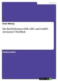 Abbildung von: Die Rechtsformen GbR, oHG und GmbH - ein kurzer UEberblick - Grin Verlag