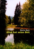 Cover: Alles hat seine Zeit - BoD - Books on Demand