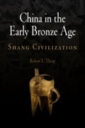 Cover: China in the Early Bronze Age - University of Pennsylvania Press