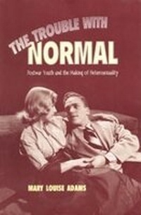 Enlarge image Cover: The Trouble with Normal - University of Toronto Press