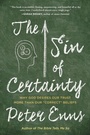 Cover: The Sin Of Certainty - HarperOne