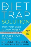 Cover: The Diet Trap Solution: Train Your Brain To Lose Weight And Keep It Off For Good - HarperCollins