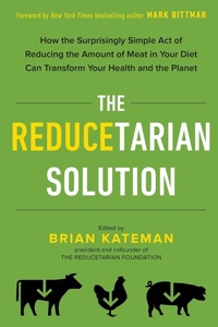 Enlarge image Cover: The Reducetarian Solution - J.P.Tarcher,U.S./Perigee Bks.,U.S.