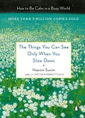 Cover: The Things You Can See Only When You Slow Down - Penguin Life
