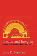 Cover: Theater and Integrity - Northwestern University Press