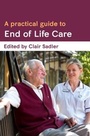 Cover: A Practical Guide To End Of Life Care - Open University Press