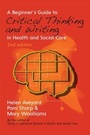 Cover: A Beginner'S Guide To Critical Thinking And Writing In Health And Social Care - Open University Press