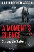 Cover: A Moment's Silence - Christopher Abbey