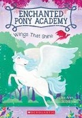 Cover: Wings That Shine (Enchanted Pony Academy #2) - Scholastic US