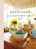 Cover: Devotions from the Kitchen Table - Thomas Nelson Publishers