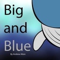 Cover: Big and Blue - Andrew Aiton Books