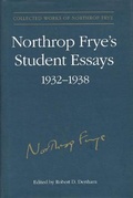 Cover: Northrop Frye's Student Essays, 1932-1938 - University of Toronto Press