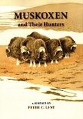 Cover: Muskoxen and Their Hunters - University of Oklahoma Press