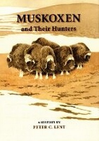 Enlarge image Cover: Muskoxen and Their Hunters - University of Oklahoma Press