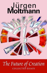 Abbildung von: The Future of Creation - Augsburg Fortress Publishing