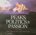 Cover: Peaks, Politics & Passion - Grand Teton Association