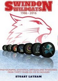 Abbildung von: Swindon Wildcats 1986-2016 - S & T Sales & Marketing Ltd